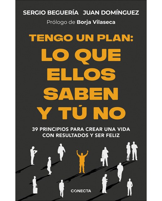 Imagen 1 de Tengo un plan: lo que ellos saben y tú no: 39 principios para crear una vida con resultados y ser feliz  (Tapa blanda)