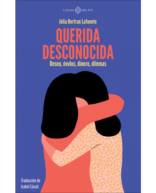 Imagem 0 de Querida desconocida: Deseo, óvulos, dinero, dilemas (Capa mole com abas)