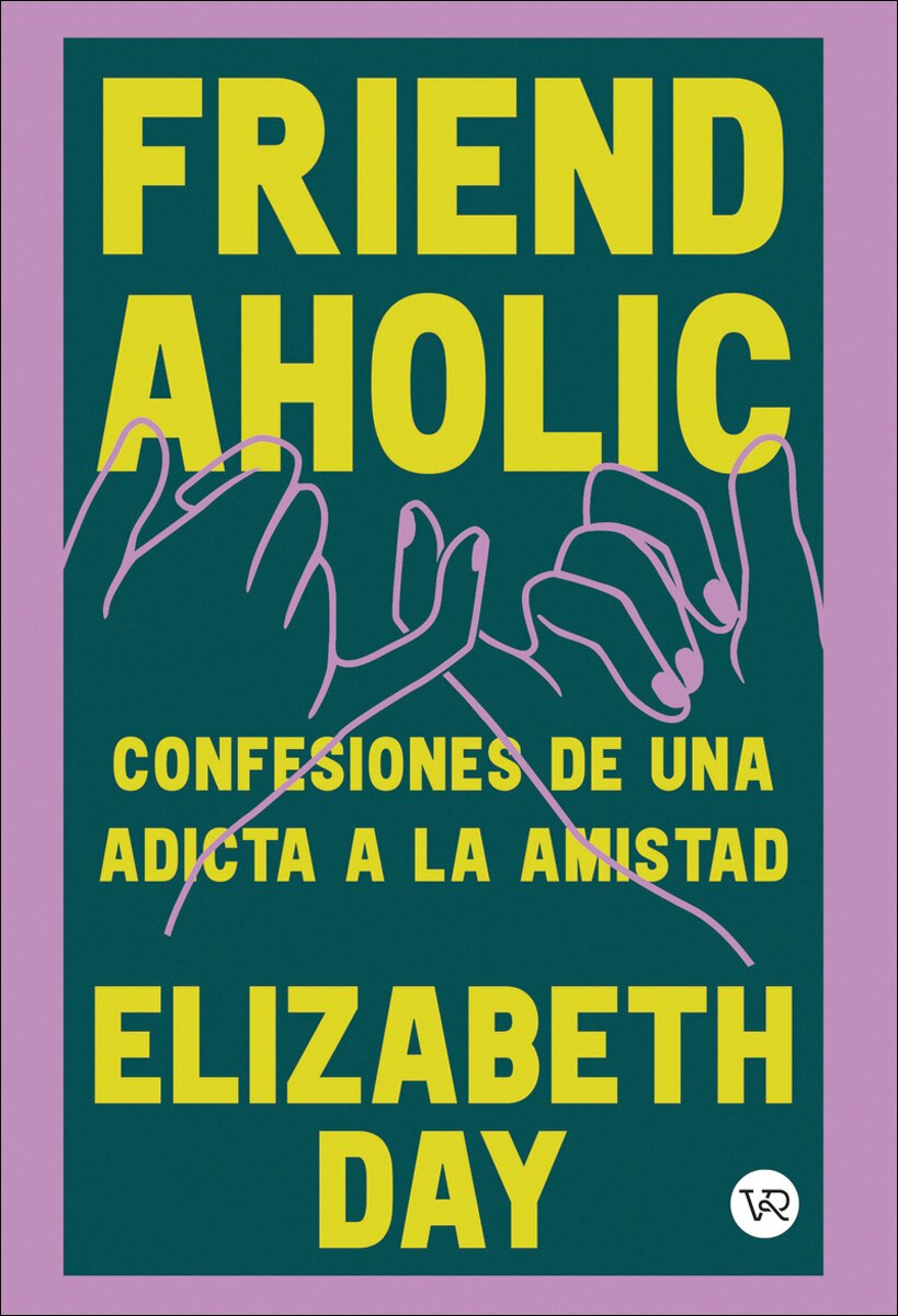 Friendaholic: Confesiones de una adicta a la amistad (Capa mole com abas) 1