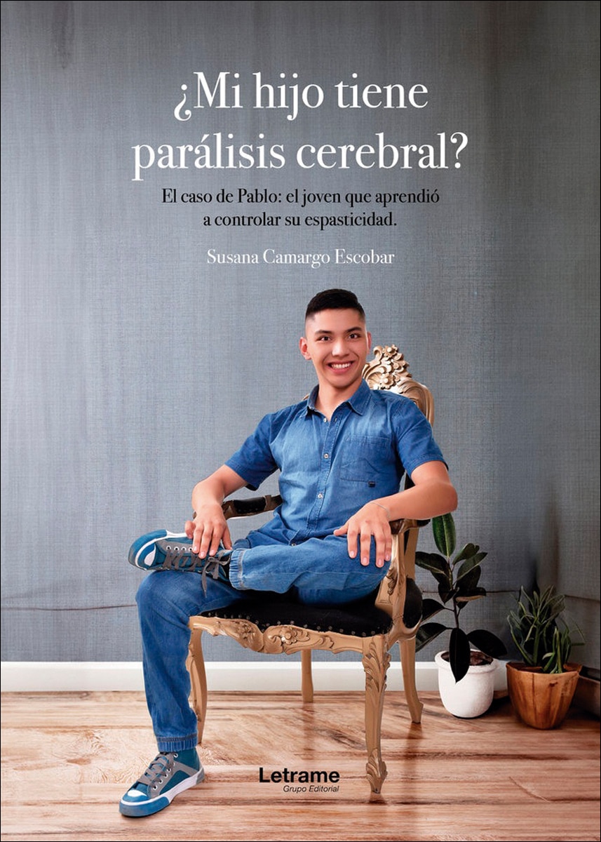 ¿Mi hijo tiene parálisis cerebral?: El caso de Pablo, el joven que aprendió a controlar su espasticidad 1