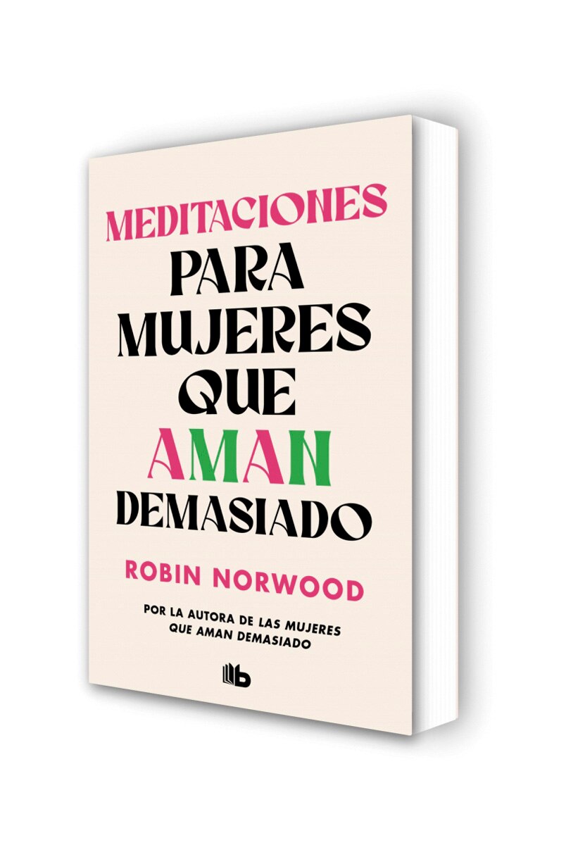 Pack Las mujeres que aman demasiado: Las mujeres que aman demasiado | Cartas de las mujeres que aman demasiado | Meditaciones para mujeres que aman d 2