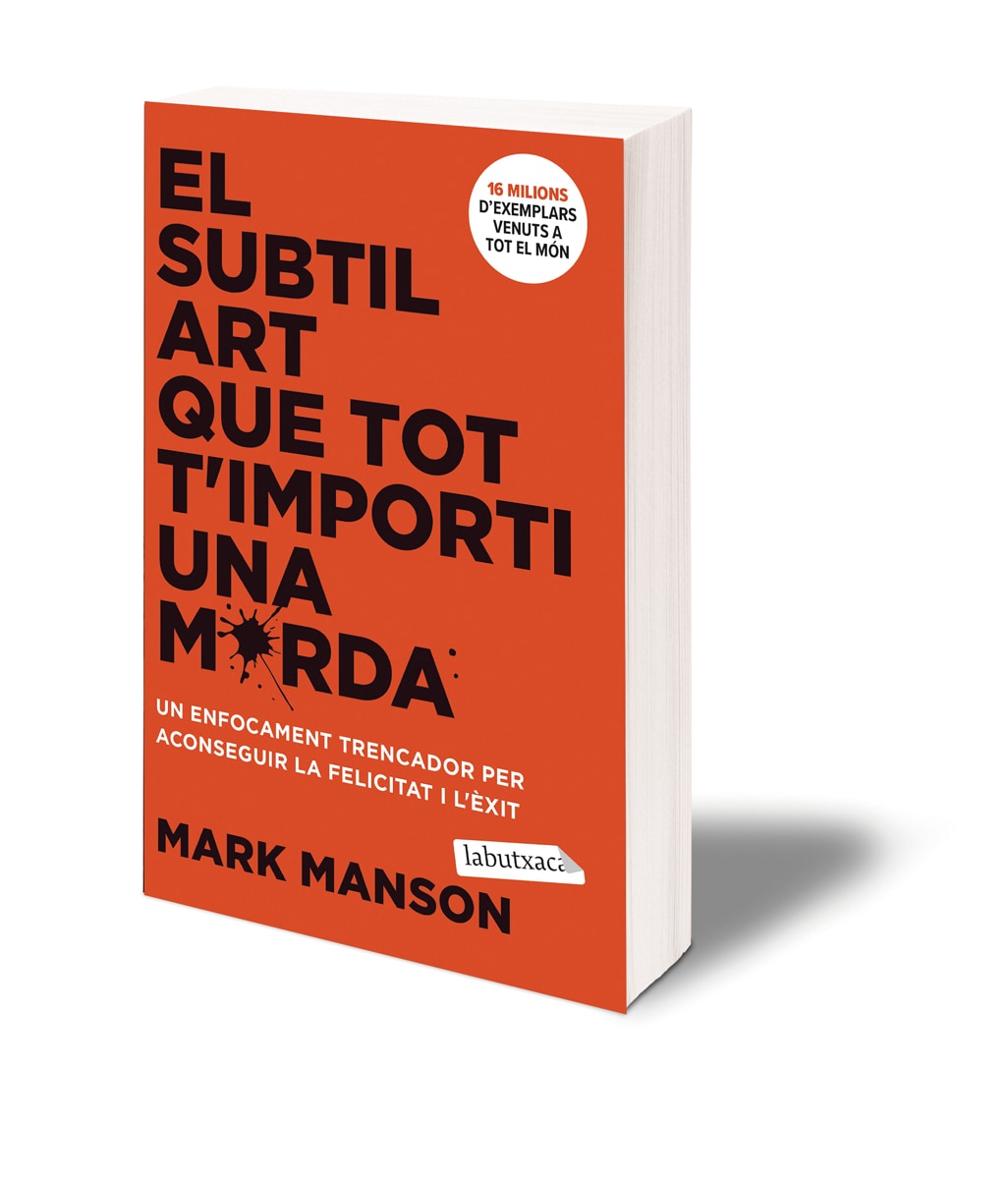 El subtil art que tot t'importi una merda: Un enfocament trencador per aconseguir la felicitat i l'èxit (Bolso) 4