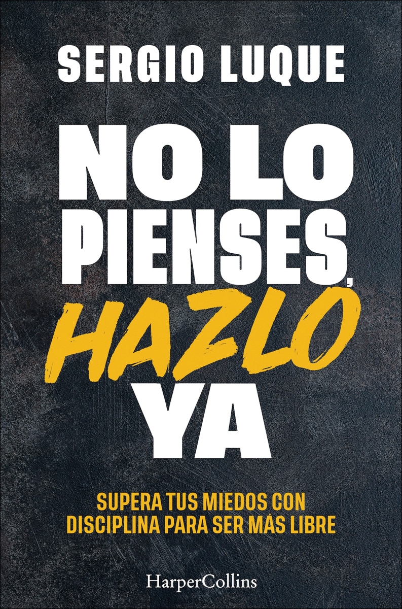 No lo pienses, hazlo ya: Supera tus miedos con disciplina para ser más libre (Capa mole com abas) 1