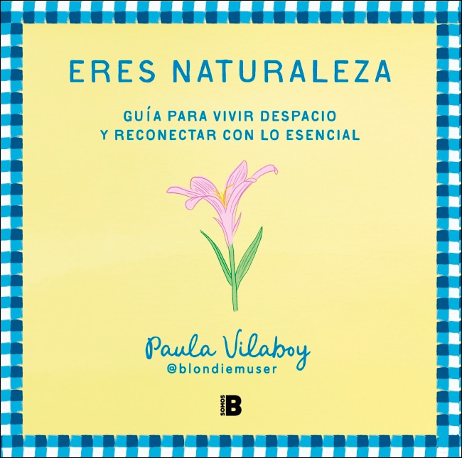 Eres naturaleza: Guía para vivir despacio y reconectar con lo esencial (Capa mole) 1