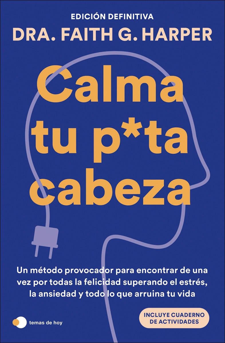 Imagem 0 de Calma tu puta cabeza (edición definitiva): Un método provocador para encontrar de una vez por todas la felicidad superando el es (Capa mole com abas)