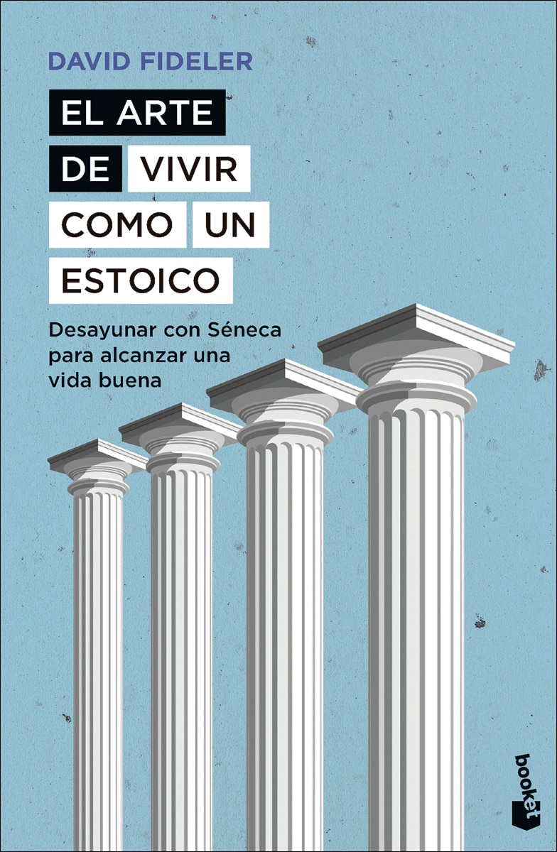 El arte de vivir como un estoico: Desayunar con Séneca para alcanzar una vida buena (Bolso) 1