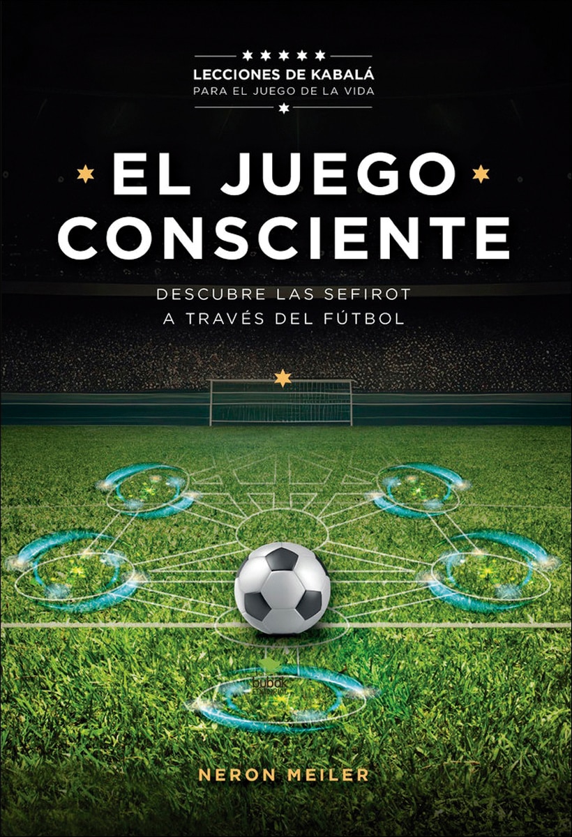 El Juego Consciente: Lecciones de Kabalá para el juego de la vida 1