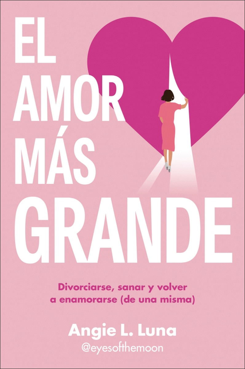 El amor más grande: Divorciarse, sanar y volver a enamorarse (de una misma) (Capa mole) 1