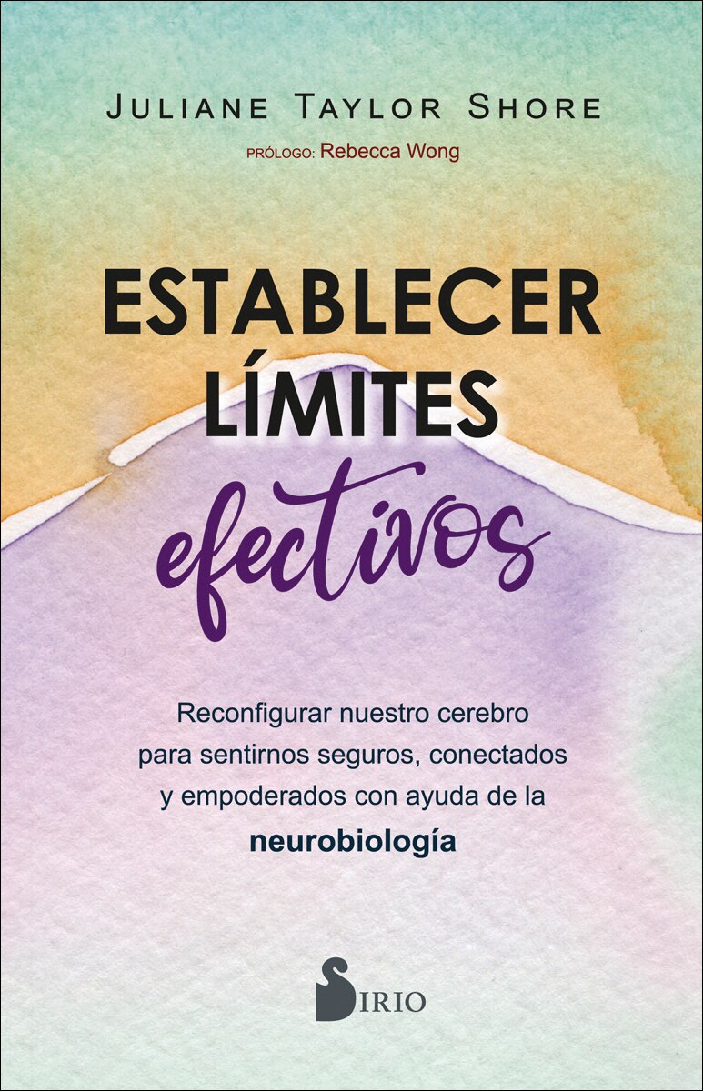 Imagem 0 de Establecer límites efectivos: Reconfigurar nuestro cerebro para sentirnos seguros, conectados y empoderados con ayuda de la neur (Capa mole com abas)