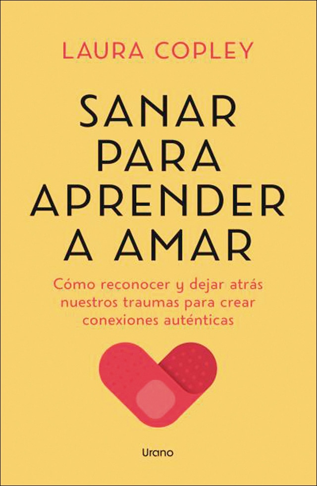 Sanar para aprender a amar: Cómo reconocer y dejar atrás nuestros traumas para crear conexiones auténticas (Capa mole) 1