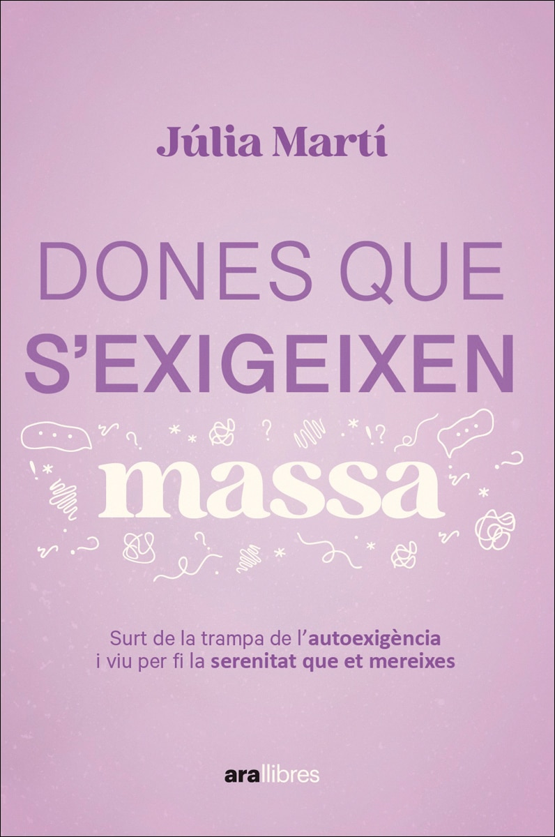 Dones que s'exigeixen massa: Sortir de la trampa de l'autoexigència per ser feliç (Capa mole com abas) 1