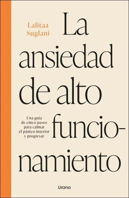 La ansiedad de alto funcionamiento: Descubre cómo tratarla para encontrar alivio y bienestar (Capa mole) 1