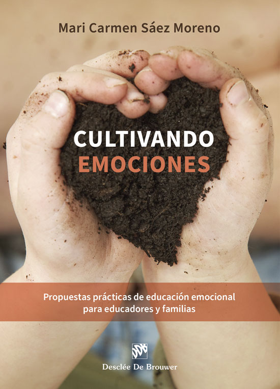 Cultivando emociones. Propuestas prácticas de educación emocional para educadores y familias (Capa mole com abas) 1