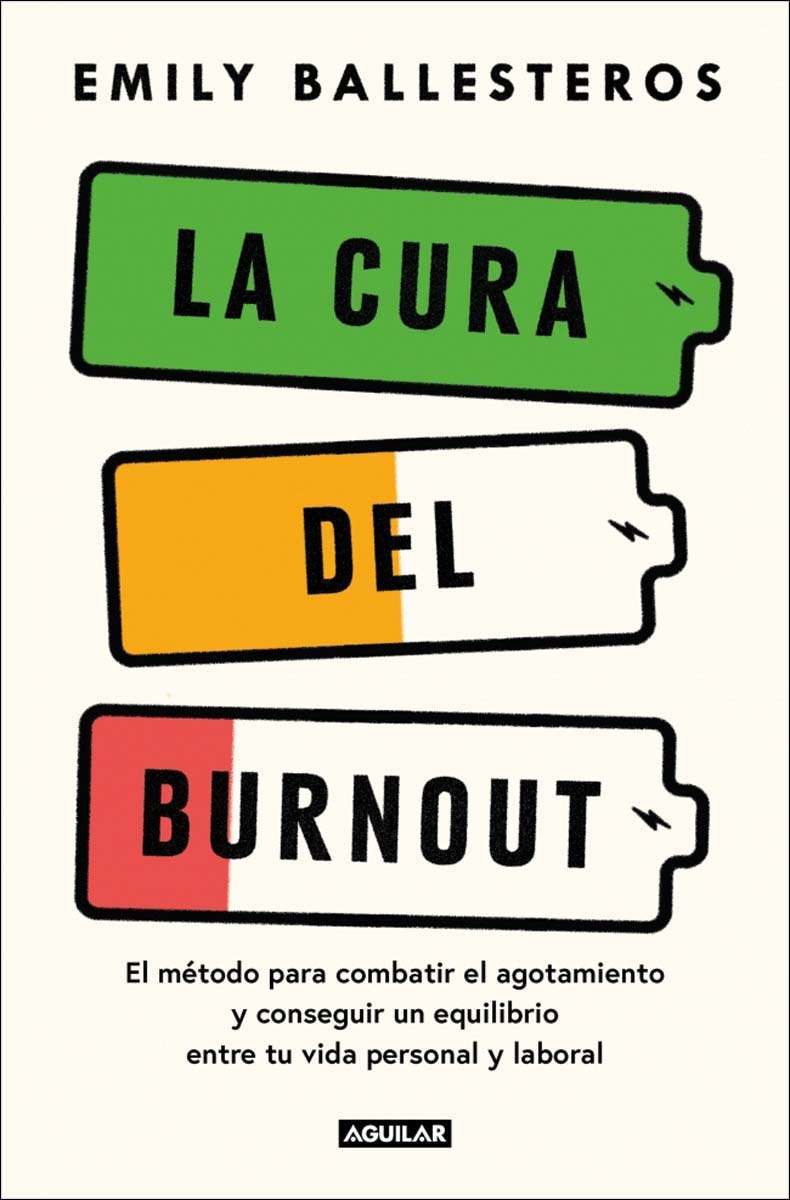 La cura del burnout: El método para combatir el agotamiento y conseguir un equilibrio entre la vida personal y laboral (Capa mole) 1