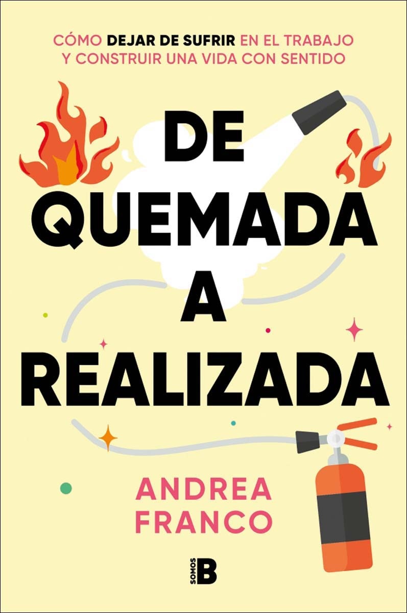 De quemada a realizada: Cómo dejar de sufrir en el trabajo y construir una vida con sentido (Capa mole) 1
