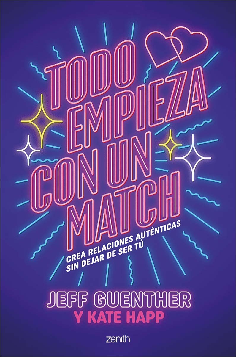 Todo empieza con un match: Crea relaciones auténticas sin dejar de ser tú (Capa mole com abas) 1