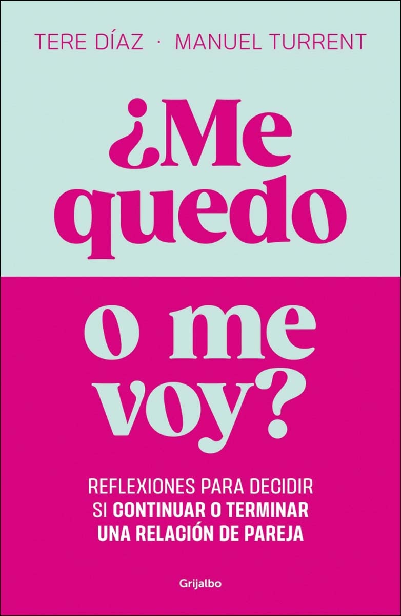 ¿Me quedo o me voy?: Reflexiones para decidir si continuar o terminar una relación de pareja. (Capa mole) 1