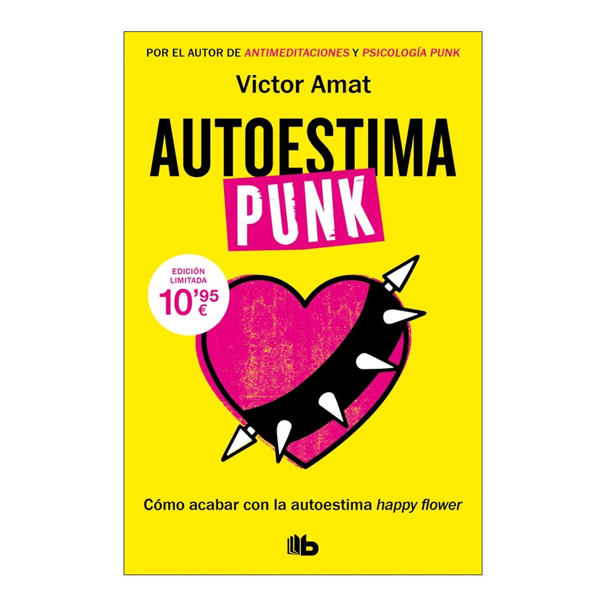 Autoestima Punk: Cómo acabar con la autoestima happy flower (Bolsillo Tapa blanda) 1