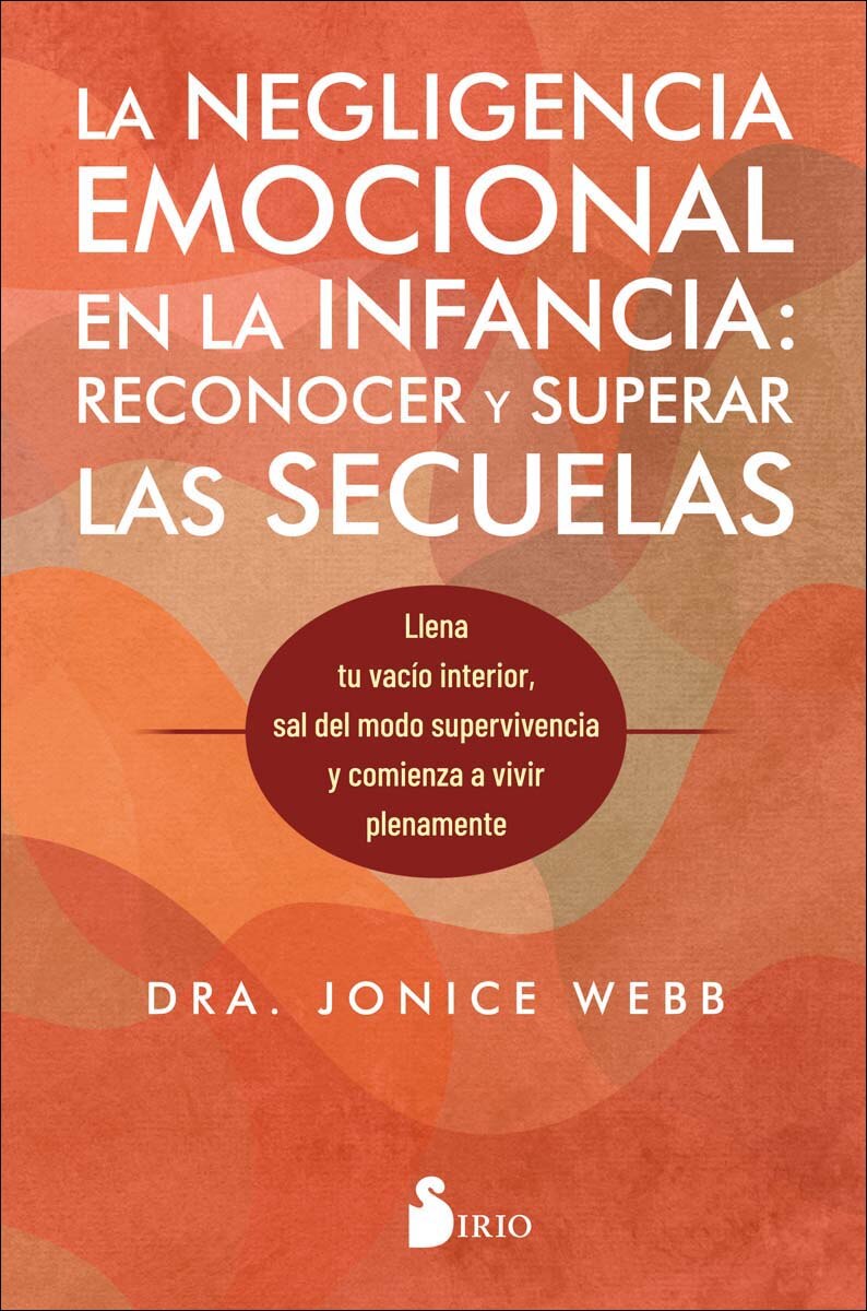 Imagem 0 de La negligencia emocional en la infancia: reconocer y superar las secuelas: Llena tu vacío interior,  sal del modo supervivencia  (Capa mole com abas)