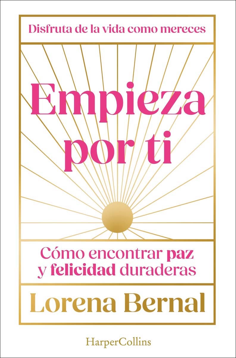 Empieza por ti: Cómo encontrar paz y felicidad duraderas (Capa mole) 1