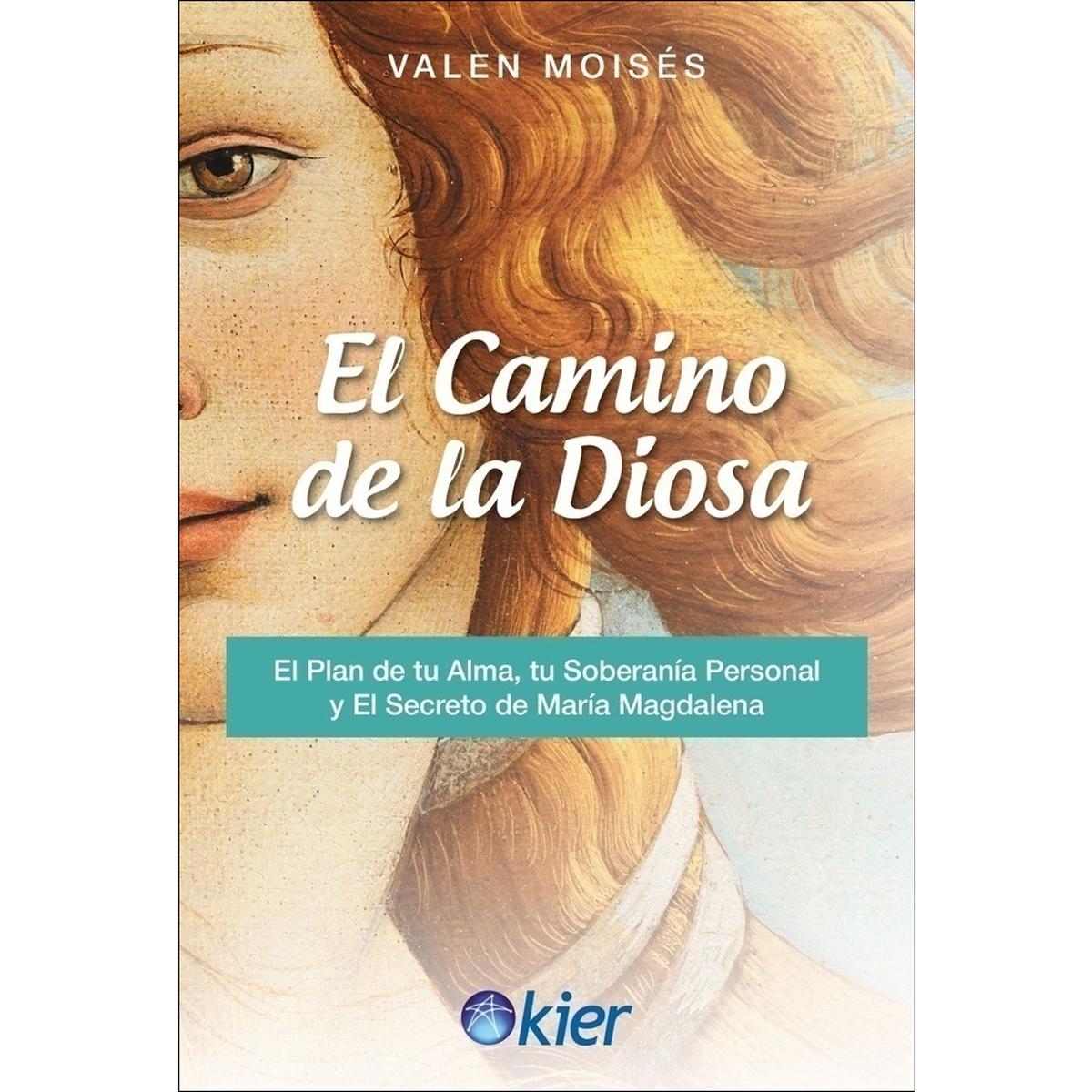 El camino de la Diosa: El plan de tu Alma, la soberanía personal y el Secreto de María Magdalena (Capa mole com abas) 1