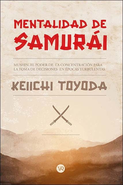 Mentalidad de Samurai: Mushin. El poder de la concentración para la toma de decisiones (Capa mole) 1