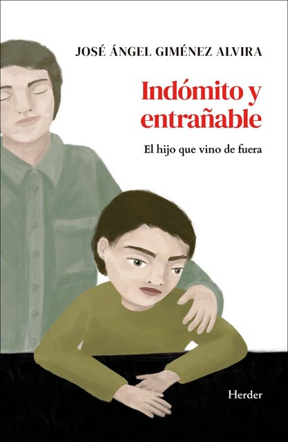 Imagen 0 de Indómito y entrañable: El hijo que vino de fuera  (Tapa blanda con solapas)