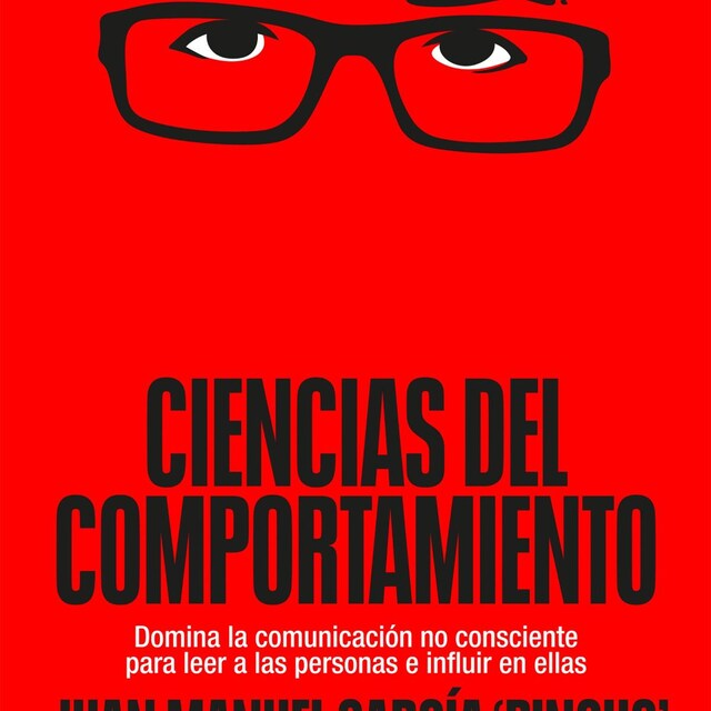 Imagen 0 de Ciencias del comportamiento: Domina la comunicación no consciente para leer a las personas e influir en ellas  (Tapa blanda con solapas)