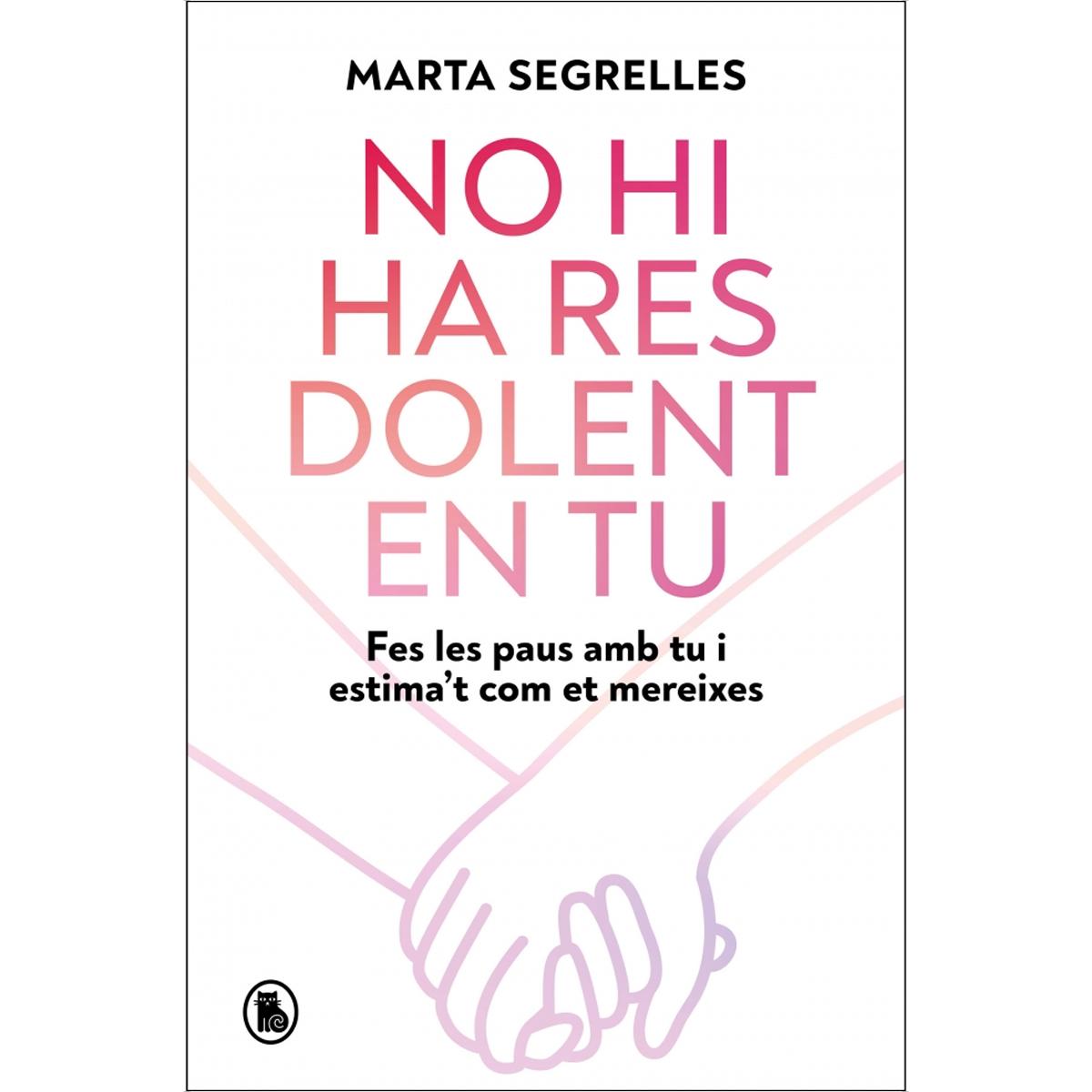 Imagem 0 de No hi ha res dolent en tu: Fes les paus amb tu i estima't com et mereixes (Capa mole)