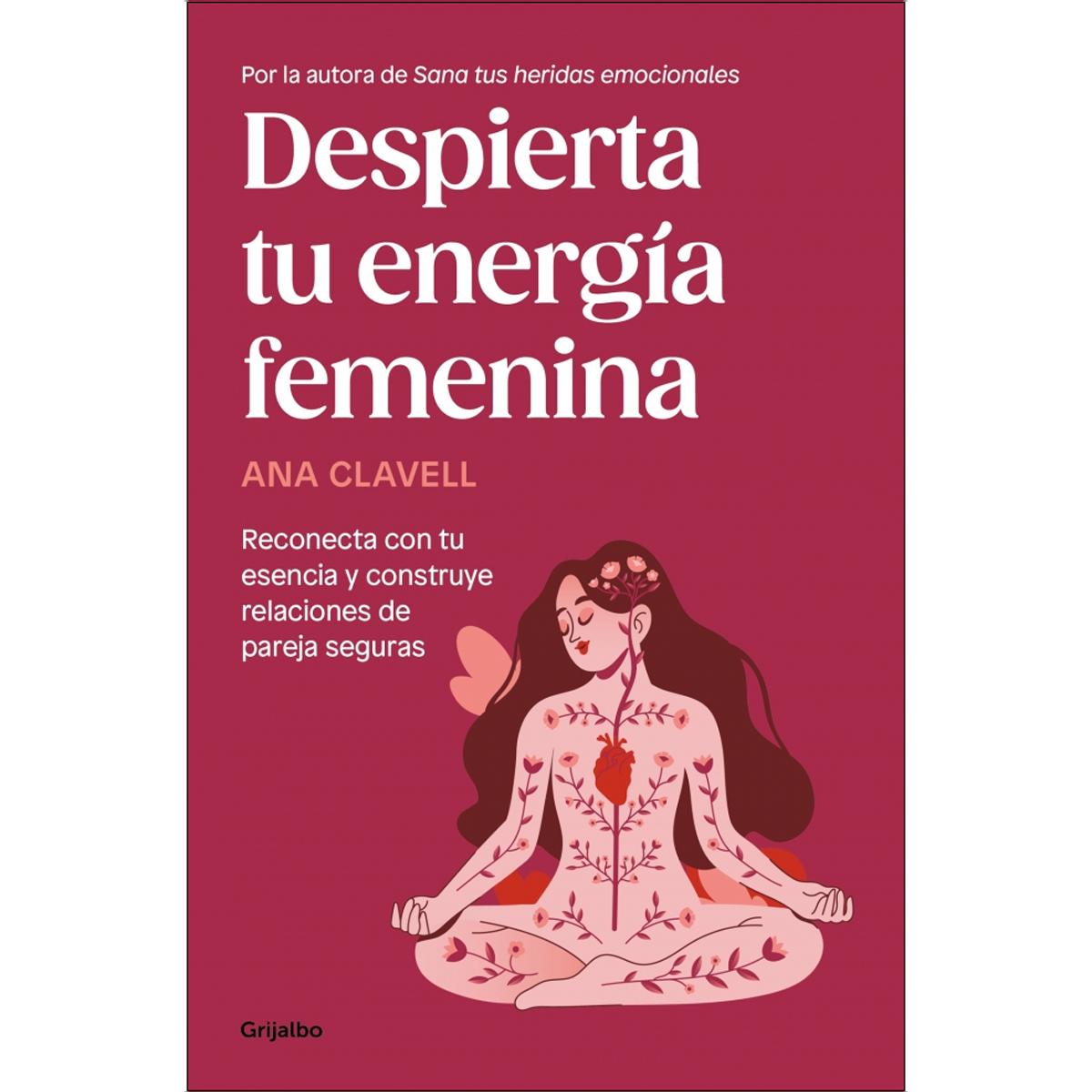 Despierta tu energía femenina: Reconecta con tu esencia y construye relaciones de pareja seguras (Capa mole) 1
