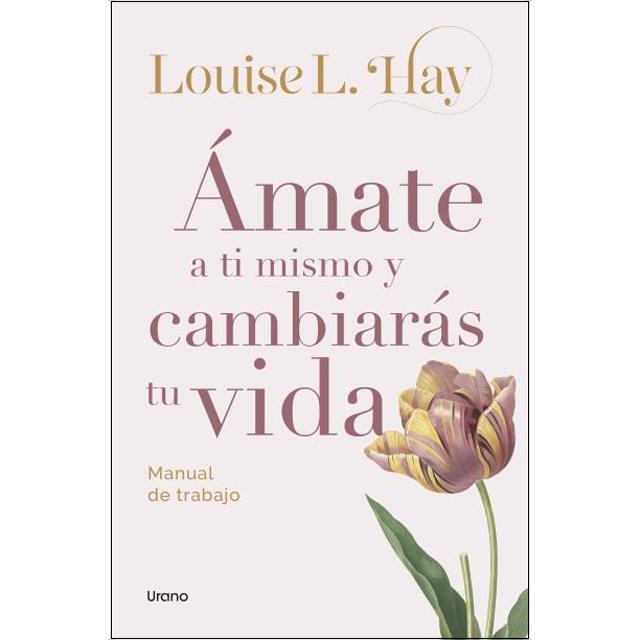Imagem 0 de Ámate a ti mismo y cambiarás tu vida (Capa mole)