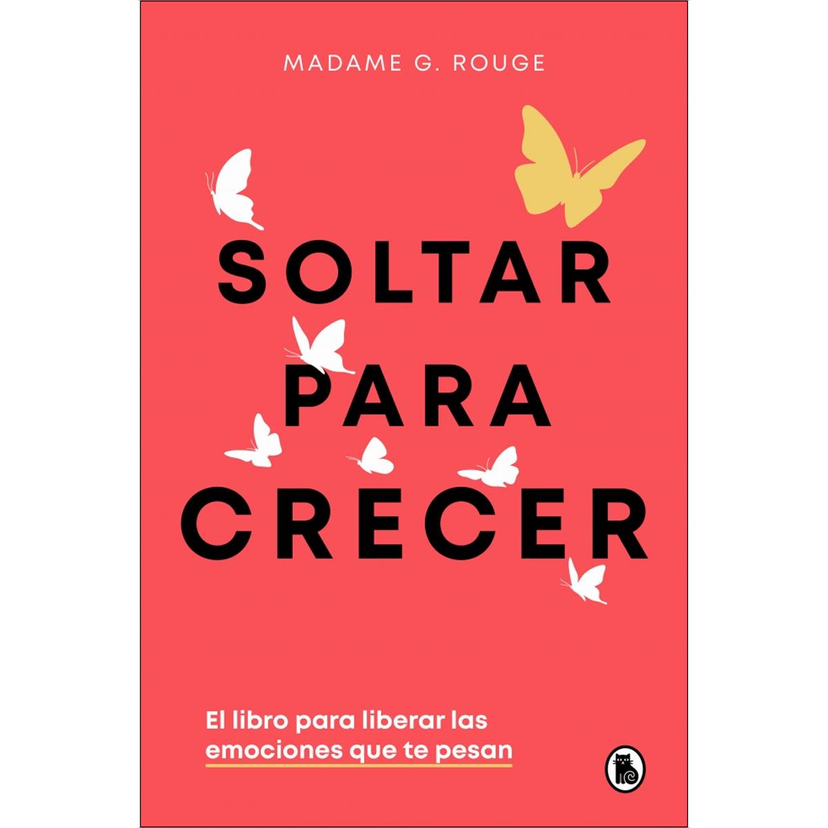 Soltar para crecer: El libro para liberar las emociones que te pesan (Capa dura) 1