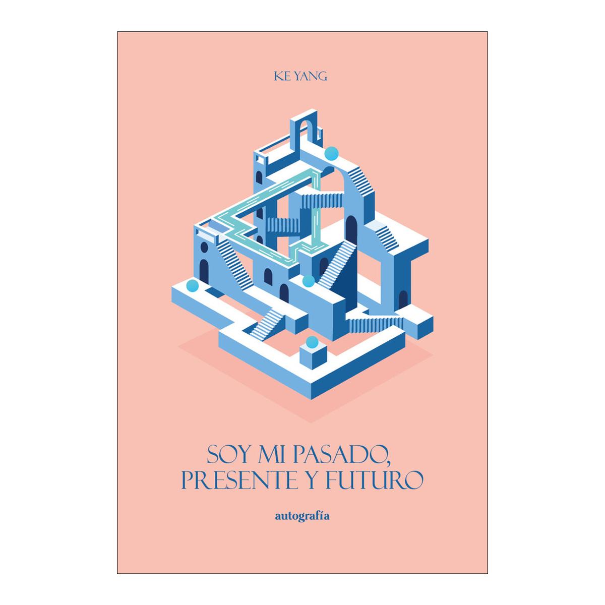 Soy mi pasado, presente y futuro (Capa mole com abas) 1