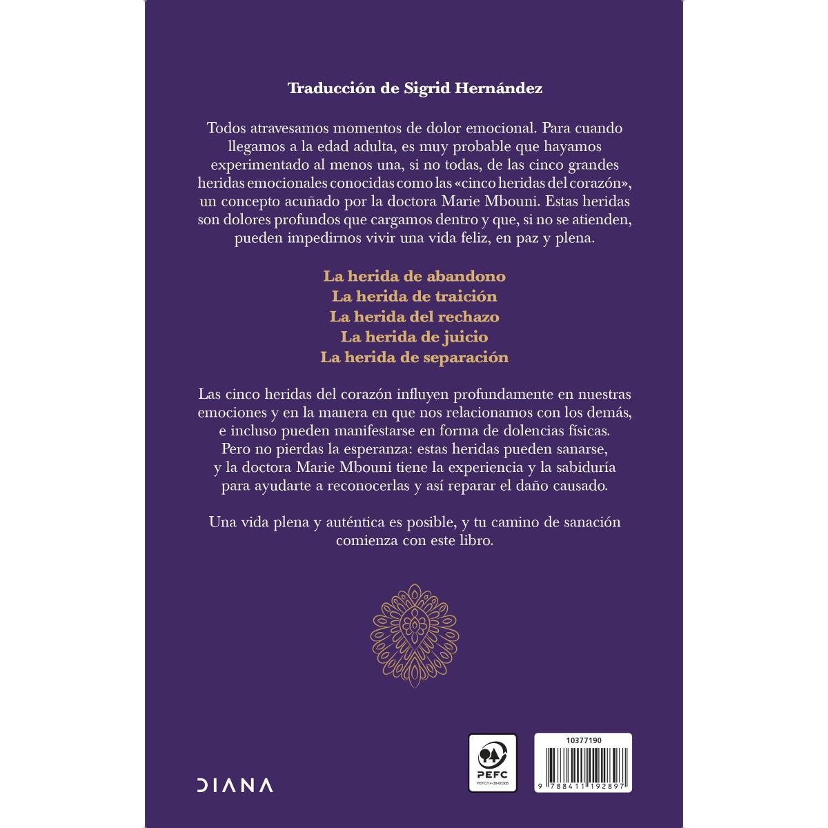 Sanar las cinco heridas del corazón: Cómo sanar el abandono, la traición, el rechazo y otras marcas invisibles del pasado (Capa mole com abas) 2