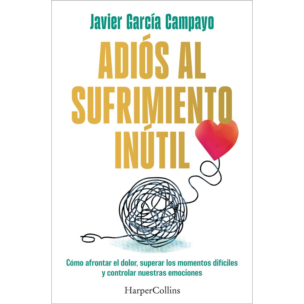 Imagem 0 de Adiós al sufrimiento inútil: Cómo afrontar el dolor, superar los momentos difíciles y controlar nuestras emociones (Capa mole com abas)