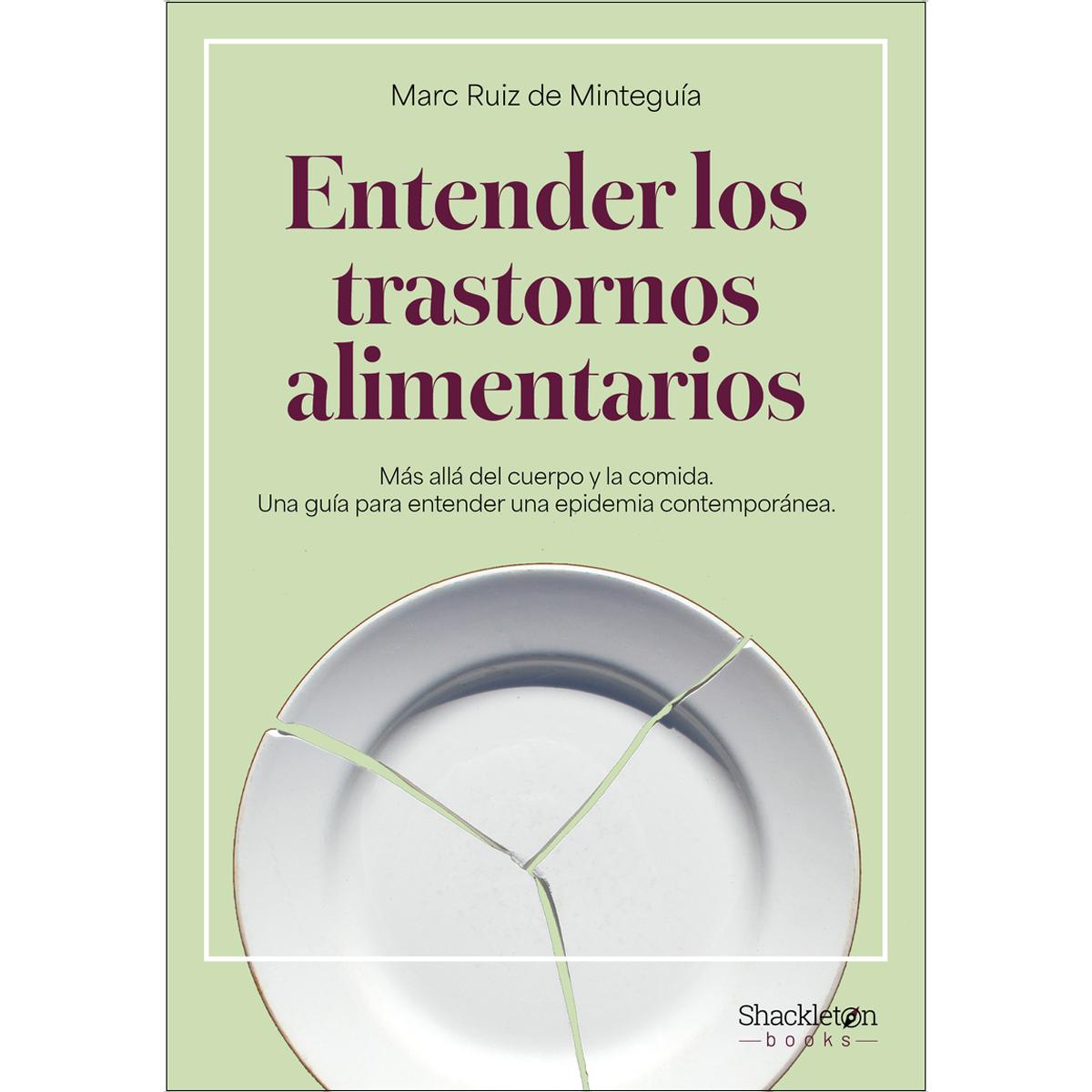 Entender los trastornos alimentarios: Más allá del cuerpo y la comida. Una guía para entender una epidemia contemporánea (Capa mole com abas) 1