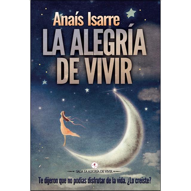 La alegría de vivir: Te dijeron que no podías disfrutar de la vida. ¿Lo creíste? (Capa mole com abas) 1
