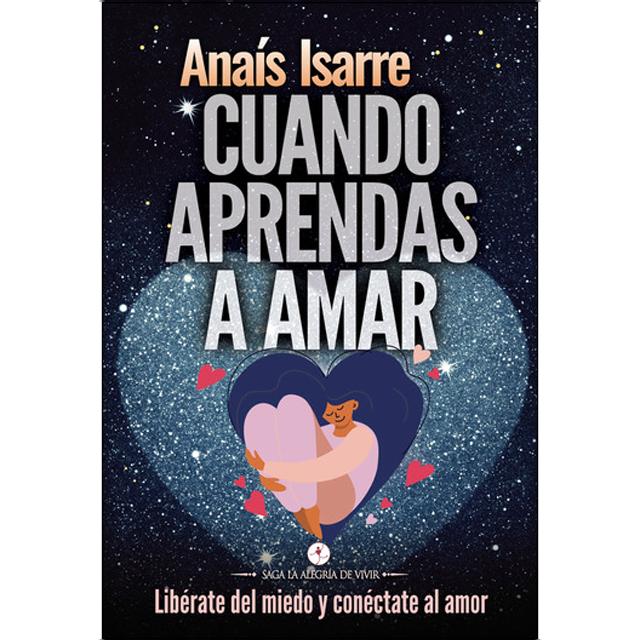 Cuando aprendas a amar: Libérate del miedo y conéctate al amor (Capa mole com abas) 1