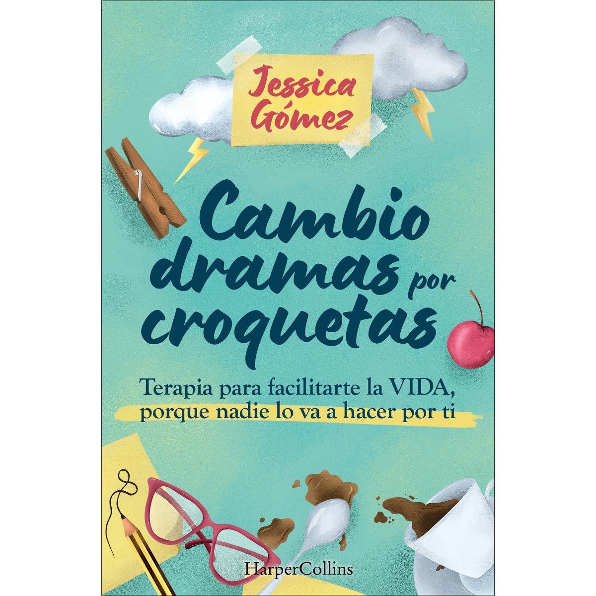Imagem 0 de Cambio dramas por croquetas: Terapia para facilitarte la vida, porque nadie lo va a hacer por ti (Capa mole com abas)