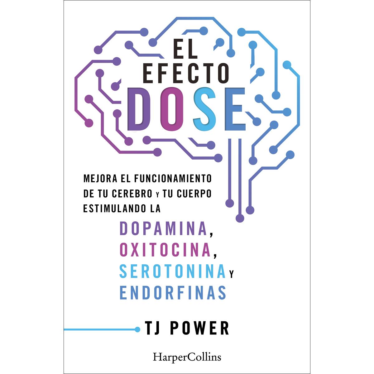 Imagem 0 de El efecto DOSE: Mejora el funcionamiento de tu cerebro y tu cuerpo estimulando la dopamina, oxitocina, serotonina y las endorfin (Capa mole com abas)