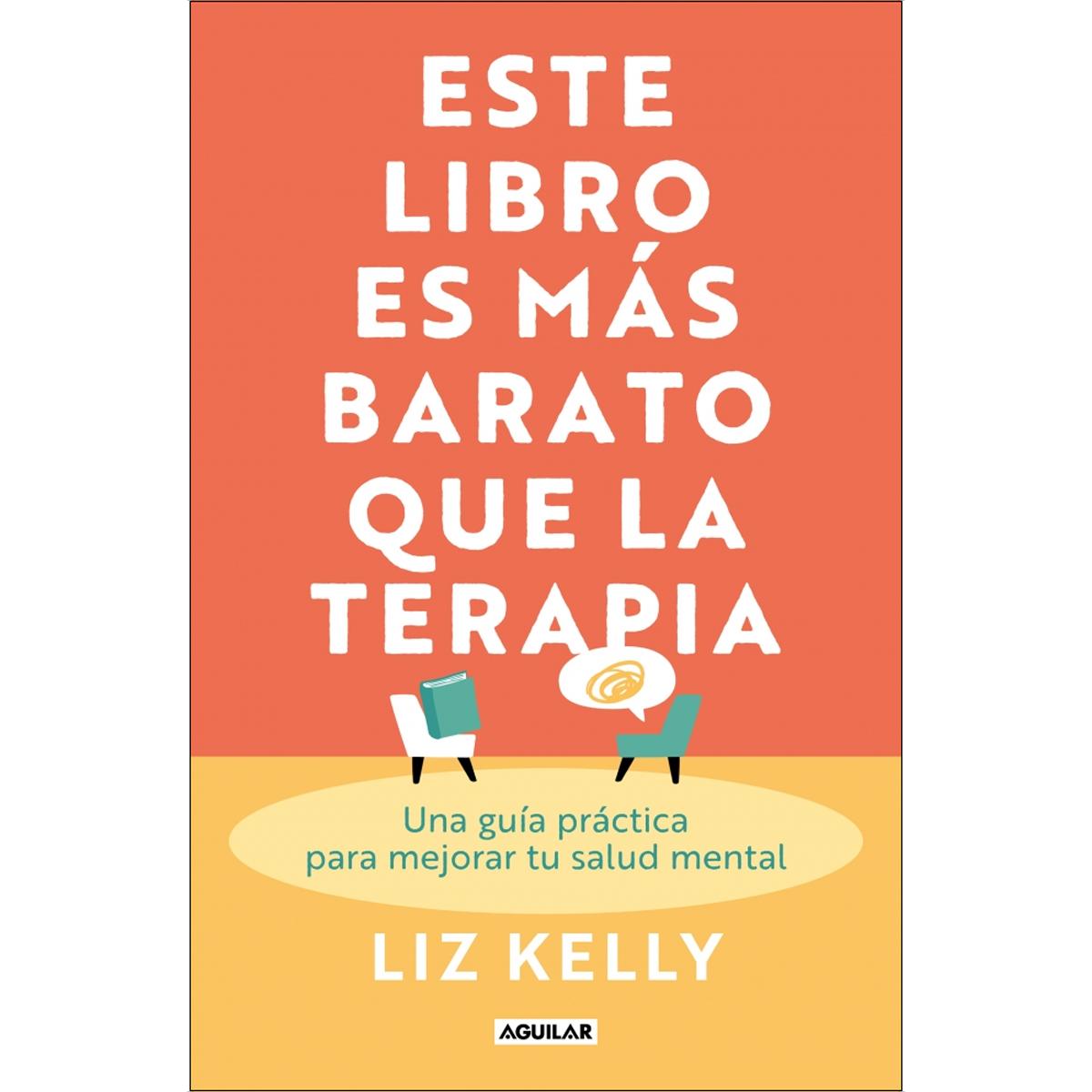 Este libro es más barato que la terapia: Una guía práctica para mejorar tu salud mental (Capa mole) 1