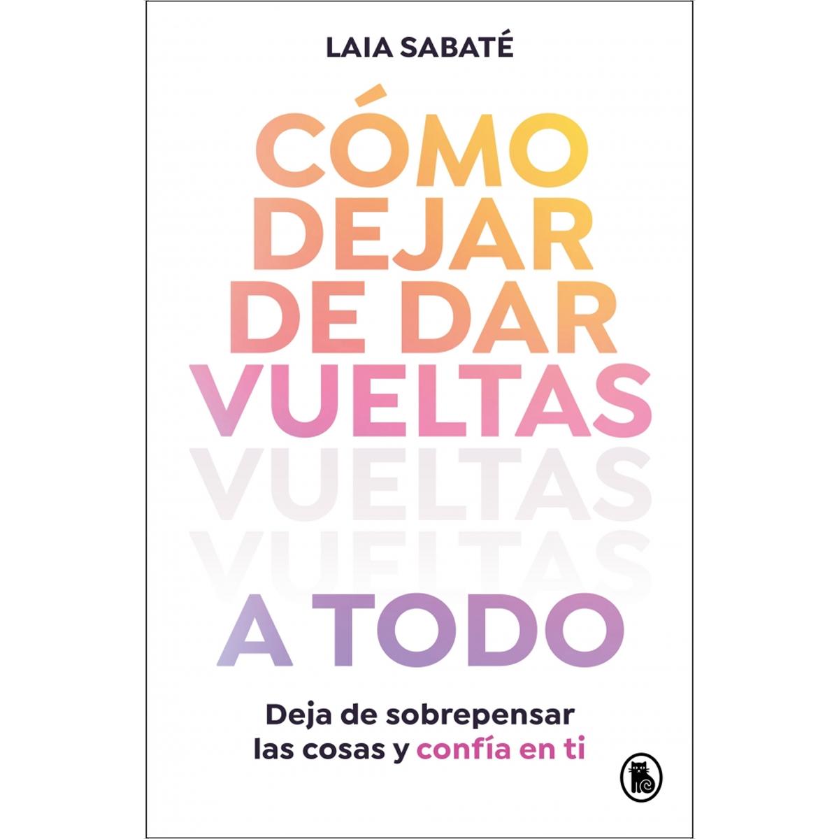 Imagem 0 de Cómo dejar de dar vueltas a todo: Deja de sobrepensar las cosas y confía en ti (Capa mole)