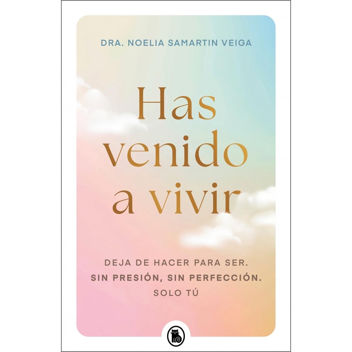 Imagem 0 de Has venido a vivir: Deja de hacer para ser. Sin presión, sin perfección. Solo tú. (Capa mole)