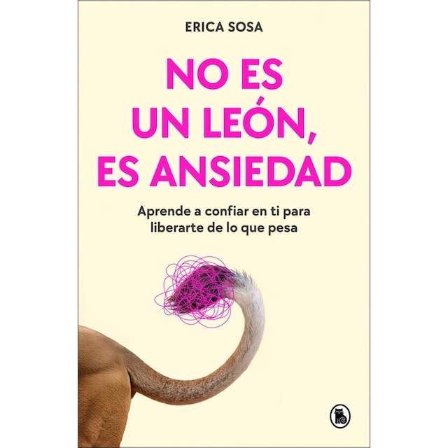 Imagem 0 de No es un león, es ansiedad: Aprende a confiar en ti para liberarte de lo que pesa (Capa mole)