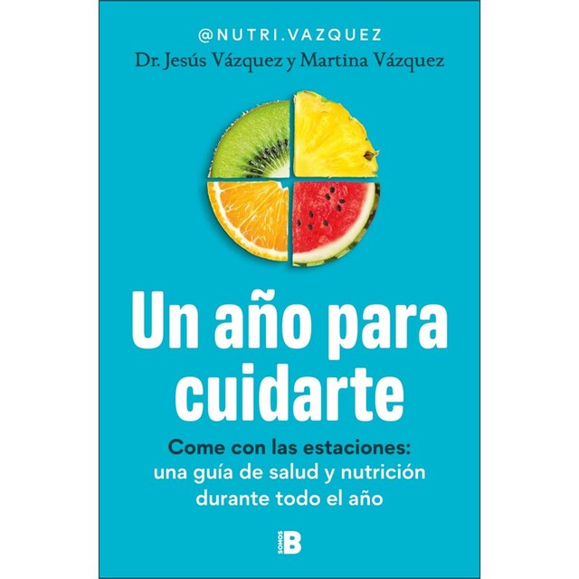 Imagen 0 de Un año para cuidarte: Come con las estaciones: una guía de salud y nutrición durante todo el año  (Tapa blanda)