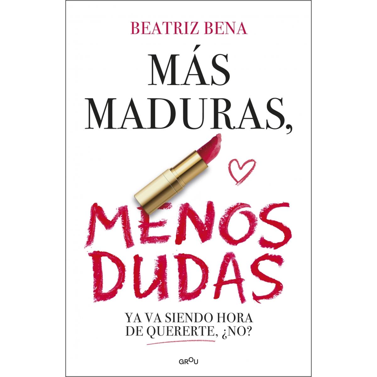 Más maduras, menos dudas: Ya va siendo hora de quererte, ¿no? (Capa mole) 1