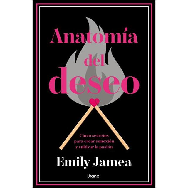 Imagem 0 de Anatomía del deseo: Cinco secretos para crear conexión y cultivar la pasión (Capa mole)
