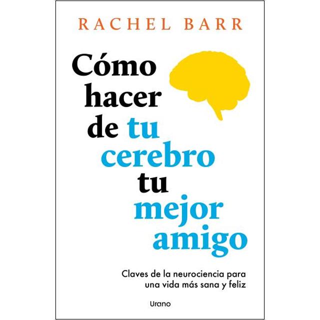 Cómo hacer de tu cerebro tu mejor amigo (Capa mole) 1