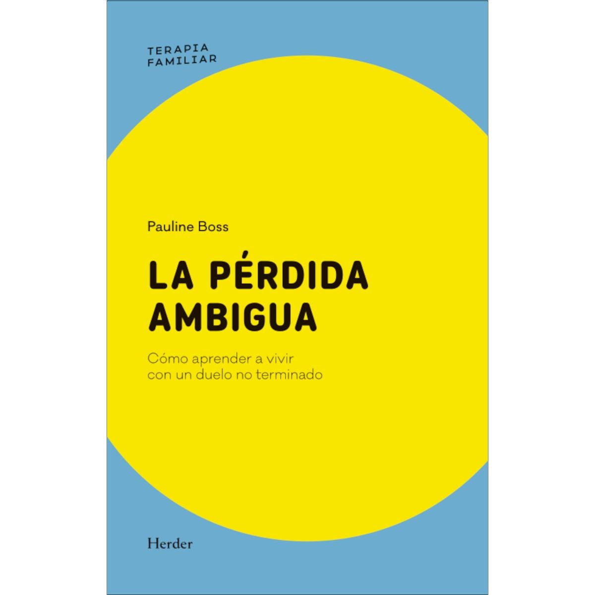 Imagem 0 de La pérdida ambigua: Cómo aprender a vivir con un duelo no terminado (Capa mole com abas)