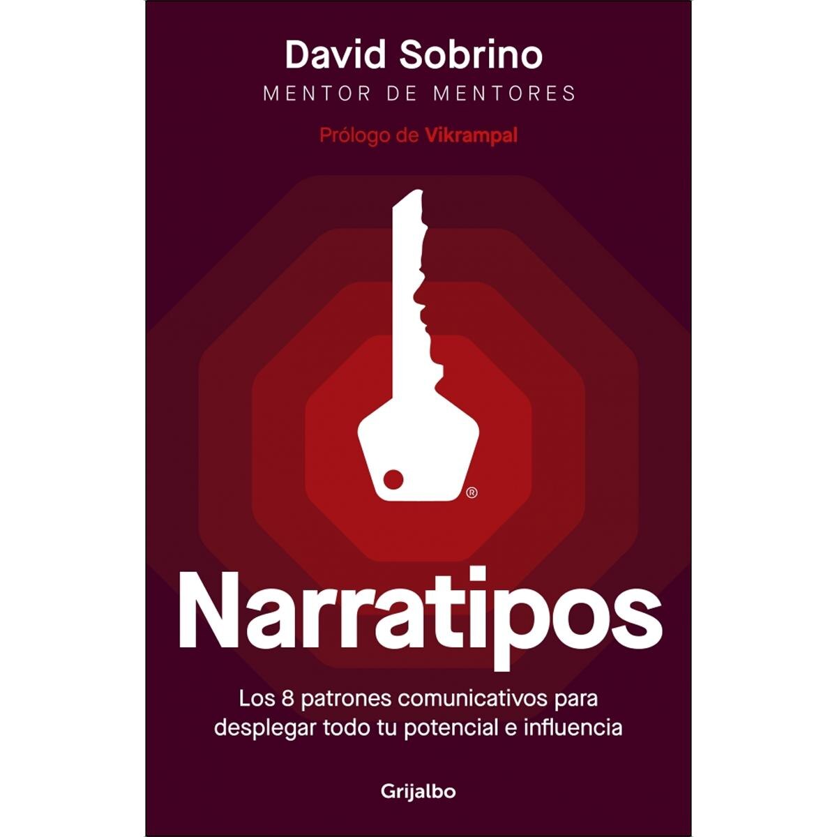 Narratipos: Los 8 patrones comunicativos para desplegar todo tu potencial e influencia (Capa mole) 1